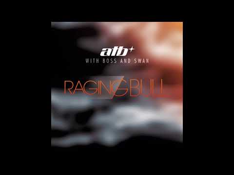 ATB, Boss and Swan - Raging Bull (feat. Boss & Swan; Extended Mix)