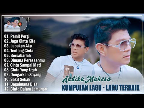 Pamit Pergi, Jaga Cinta Kita - Andika Mahesa Full Album Terbaik 2025 Hits Tiktok