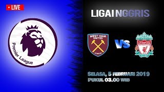 Live Streaming Liga Inggris West Ham United Vs Liverpool FC, Selasa Pukul 03.00 WIB