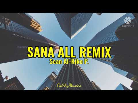 (New) Sean AI X Kiko P. -Sana All Remix (Lyrics)