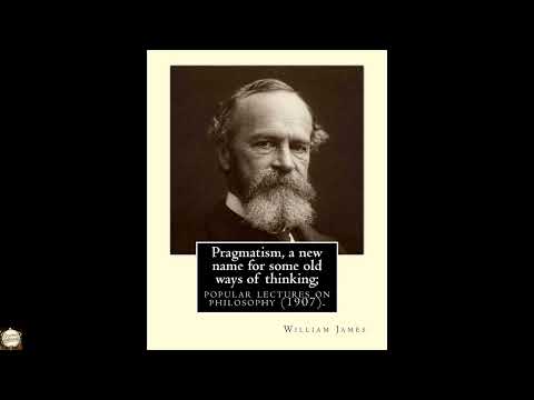 Pragmatism, a new name for some old ways of thinking; popular lectures on philosoph by William James — free full audiobook