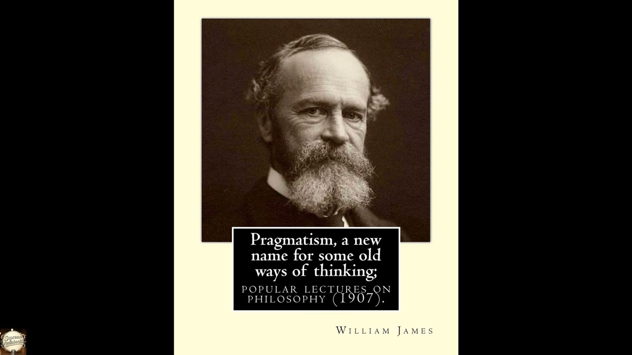 Pragmatism, a new name for some old ways of thinking; popular lectures on philosoph