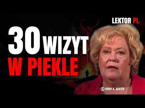 30 Nocy w Piekle, 10 Dni w Niebie – Szokujące Świadectwo Mary K. Baxter