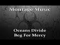 Oceans Divide - Beg For Mercy 