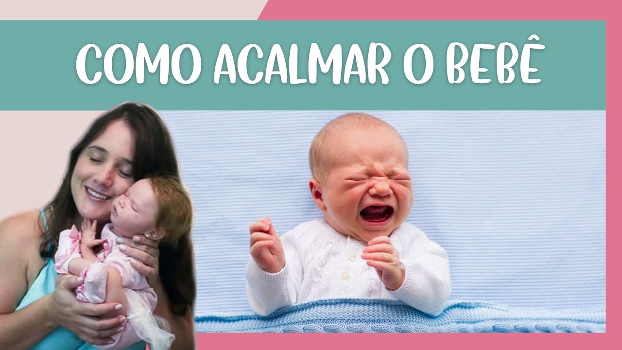 Como Acalmar o bebê | Manual do Recém-Nascido