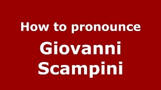 How to pronounce Giovanni Scampini