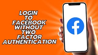 How To Login To Facebook Without Two Factor Authentication - Simple!
