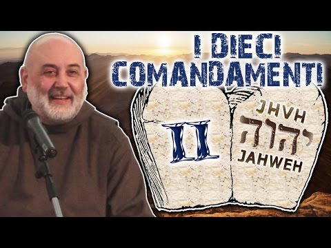I DIECI COMANDAMENTI | Secondo: il Nome di Dio | Fra' Felice