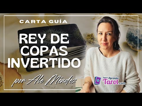 REY DE COPAS INVERTIDO como CARTA GUÍA: Consejos para tu Semana