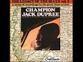 Champion Jack Dupree.  Anything you want