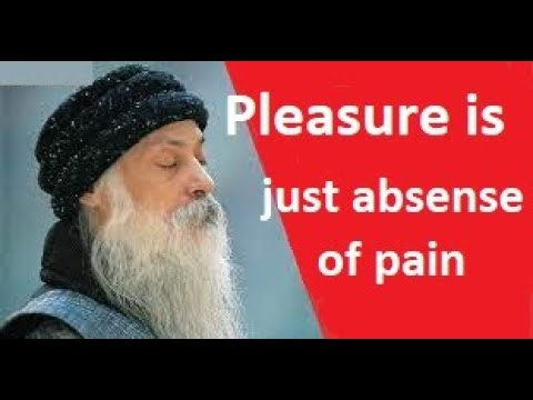 Is pleasure just an illusion? Explained by Osho.