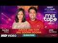 Aaoge Jab Tum-Jag Soona Soona | Nandini S | Akhil S | T-SERIES MIXTAPE SEASON 2 | Abhijit V |Ep - 11