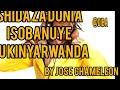 SHIDA ZA DUNIA BY JOSE CHAMELEON ISOBANUYE MU KINYARWANDA