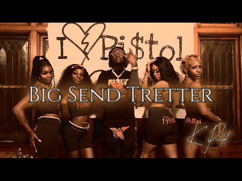 K Pi$tol - Big Send Tretter (Official Music Video)