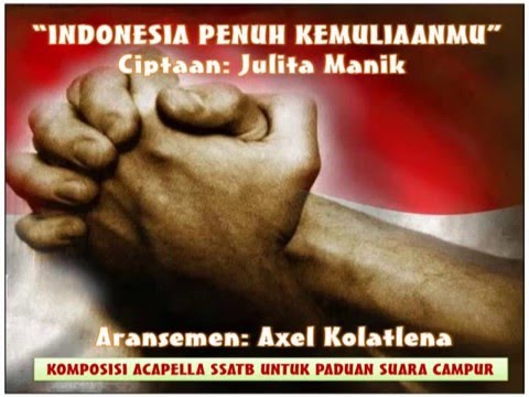 JULITA MANIK'S "INDONESIA PENUH KEMULIAANMU" - ARR. BY AXEL KOLATLENA