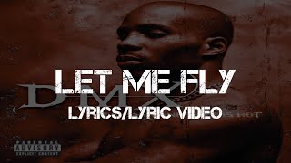 DMX - Let Me Fly (Lyrics/Lyric Video)