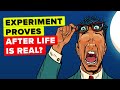 Science Experiment Proves Afterlife Is Real
