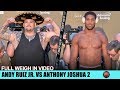 WOW! ANDY RUIZ 46LBS HEAVIER THAN JOSHUA AT WEIGH IN FOR REMATCH - FULL RUIZ JOSHUA 2 WEIGH IN