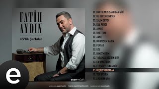 Fatih Aydın - Geçer Sonradan - Official Audio - Esen Müzik
