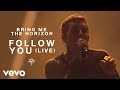 Bring Me The Horizon - Follow You (Live) Bring Me The Horizon - Follow You (Live)