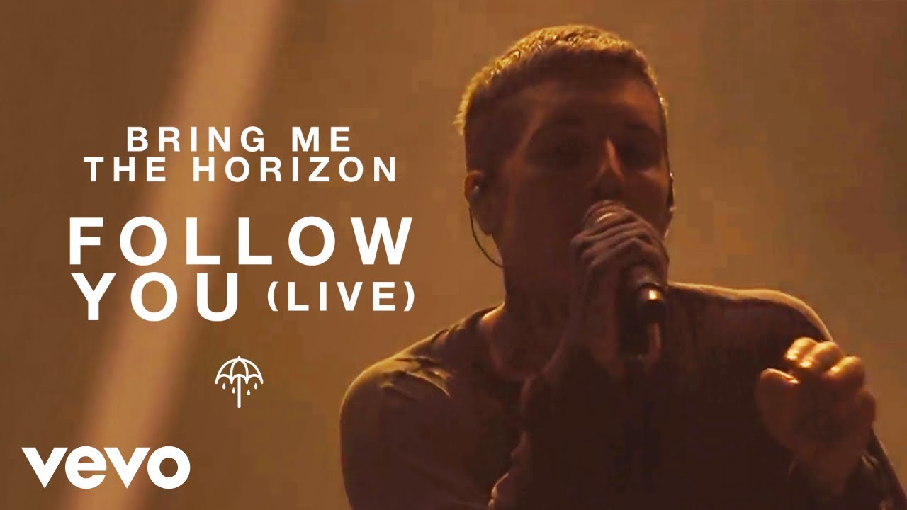Bring Me The Horizon - Follow You (Live) - YouTube
