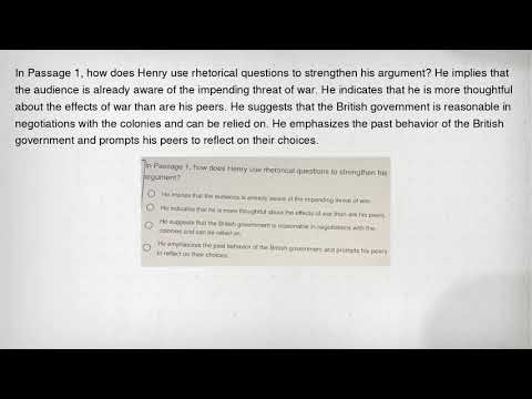 In Passage 1, how does Henry use rhetorical questions to strengthen his argument? He implies that th