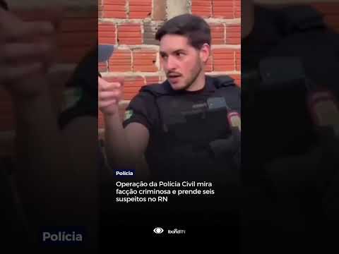 Operação mira f4cção e cumpre 13 mand4dos no RN 🚨