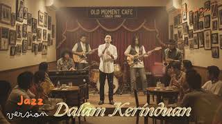 Download lagu Dalam Kerinduan ( Jazz Version ) The Mercy's ( Cover ) by Aik_projecT mp3