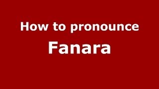 How to pronounce Fanara