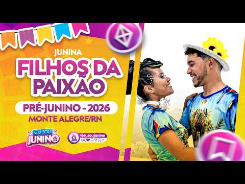 Filhos da Paixão - Pré-Junino 2026 (Monte Alegre/RN)