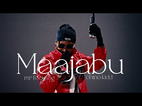 Mr focus5G -  Maajabu ft Chino kidd (official video lyrics )