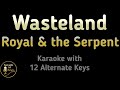 Royal The Serpent Wasteland Arcane 2 Karaoke Instrumental Lower Higher Male Original Key
