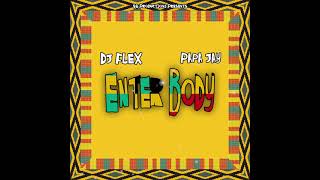 DJ Flex - Enter Body (Feat. Papa Jay) Afrobeat