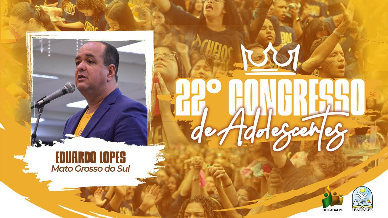 Pr. Eduardo Lopes - 22º Congresso de Adolescentes - Templo Central - 01/08/2023 - (Noite).