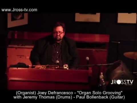 James Ross @ (Organist) - Joey Defrancesco - "Funky Organ Groove / I Got A Woman" - www.Jross-tv.com