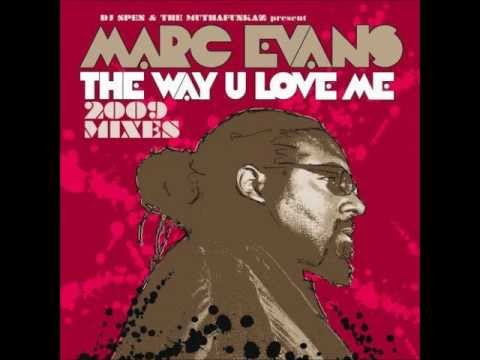 DJ Spen & The Muthafunkaz Present Marc Evans - The Way U Love Me (DJ Spen's Killer Klub Mix)