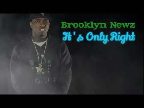 Brooklyn Newz - It's Only Right