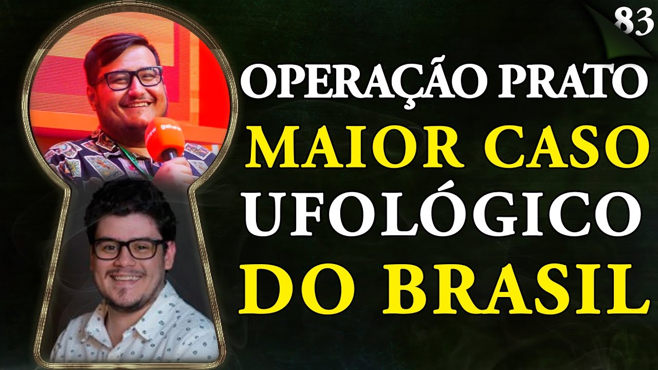 OPERAÇÃO PRATO - O MAIOR CASO UFOLÓGICO DO BRASIL -  Pela Fechadura #083