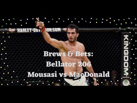 Brews & Bets; Bellator 206: Mousasi vs MacDonald