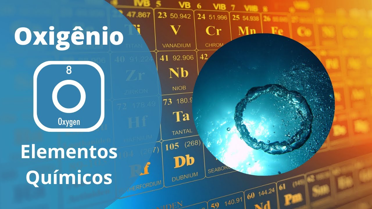 Os Elementos Químicos - Oxigênio