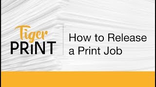 TigerPrint - Release a Print Job