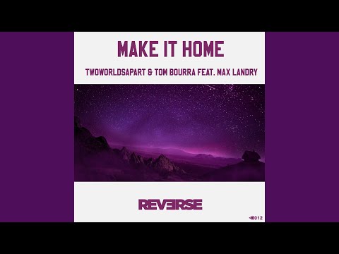 Make It Home (feat. Max Landry)