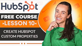 How to Create HubSpot Custom Properties - HubSpot CRM Tutorial/ HubSpot Free Course Lesson 10