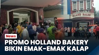 Bogor Hari Ini: Promo Holland Bakery Bikin Emak-emak di Kota Bogor Kalap, Rela Antre Berjam-jam