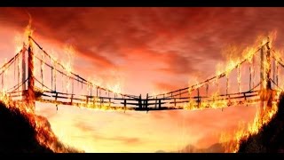 Burning Bridges
