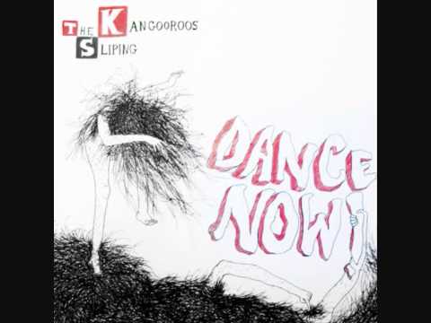 The Sliping Kangooroos - Dance Now