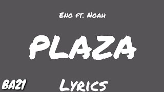 Eno feat. Noah- PLAZA (Lyrics)