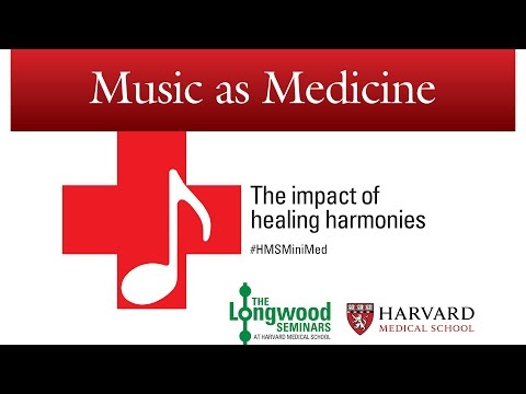 Music as Medicine -- Longwood Seminar