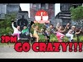 2PM “미친거 아니야?(GO CRAZY!)” Dance Cover by I ...