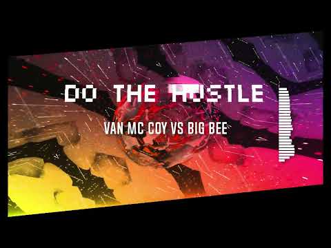 DO THE HUSTLE (REMIX) - VAN MC COY VS BIG BEE